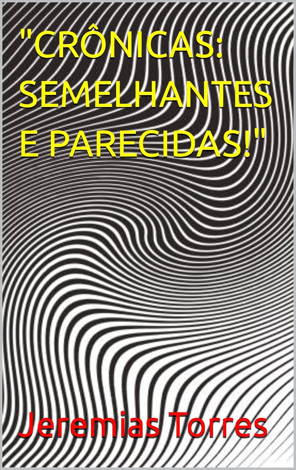 "CRÔNICAS: SEMELHANTES E PARECIDAS!" baixar o livro de graça