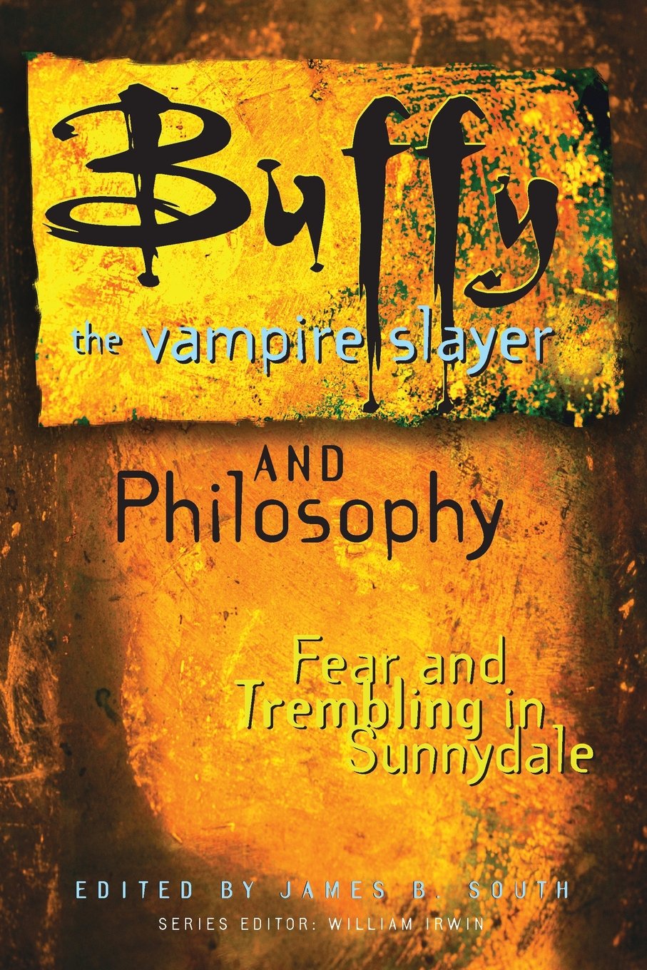 Buffy the Vampire Slayer and Philosophy: Fear and Trembling in Sunnydale: 4 baixar o livro de graça