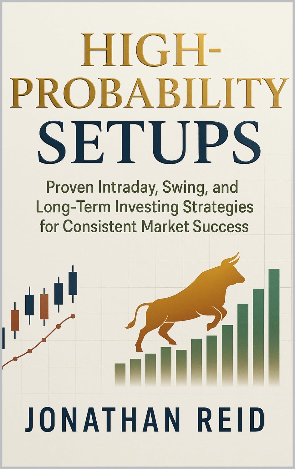 High-Probability Setups: Proven Intraday, Swing, and Long-Term Investing Strategies for Consistent Market Success (English Edition) baixar livro de graça