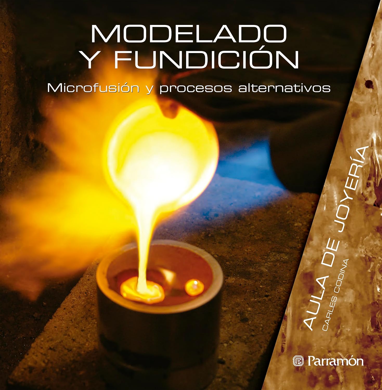 Aula de joyería. Modelado y fundición: Microfusión y procesos alternativos (Spanish Edition)
