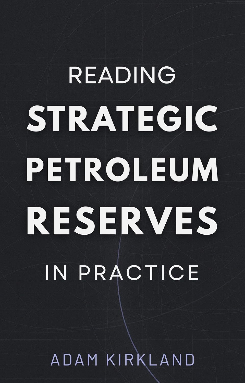 Reading Strategic Petroleum Reserves in Practice (English Edition)