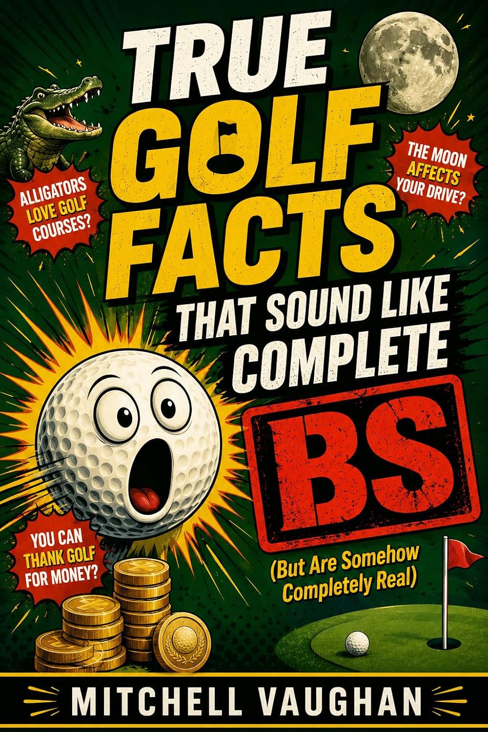 ler totalmente True Golf Facts That Sound Like Complete BS: (But Are Somehow Completely Real) (Why Golfers Live Longer) (English Edition)