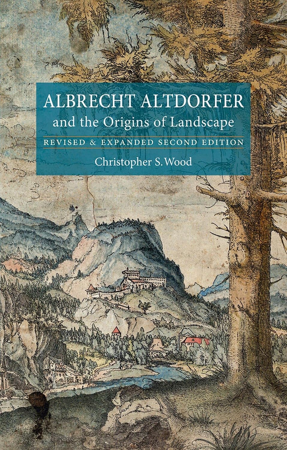 Albrecht Altdorfer and the Origins of Landscape: Revised and Expanded Second Edition