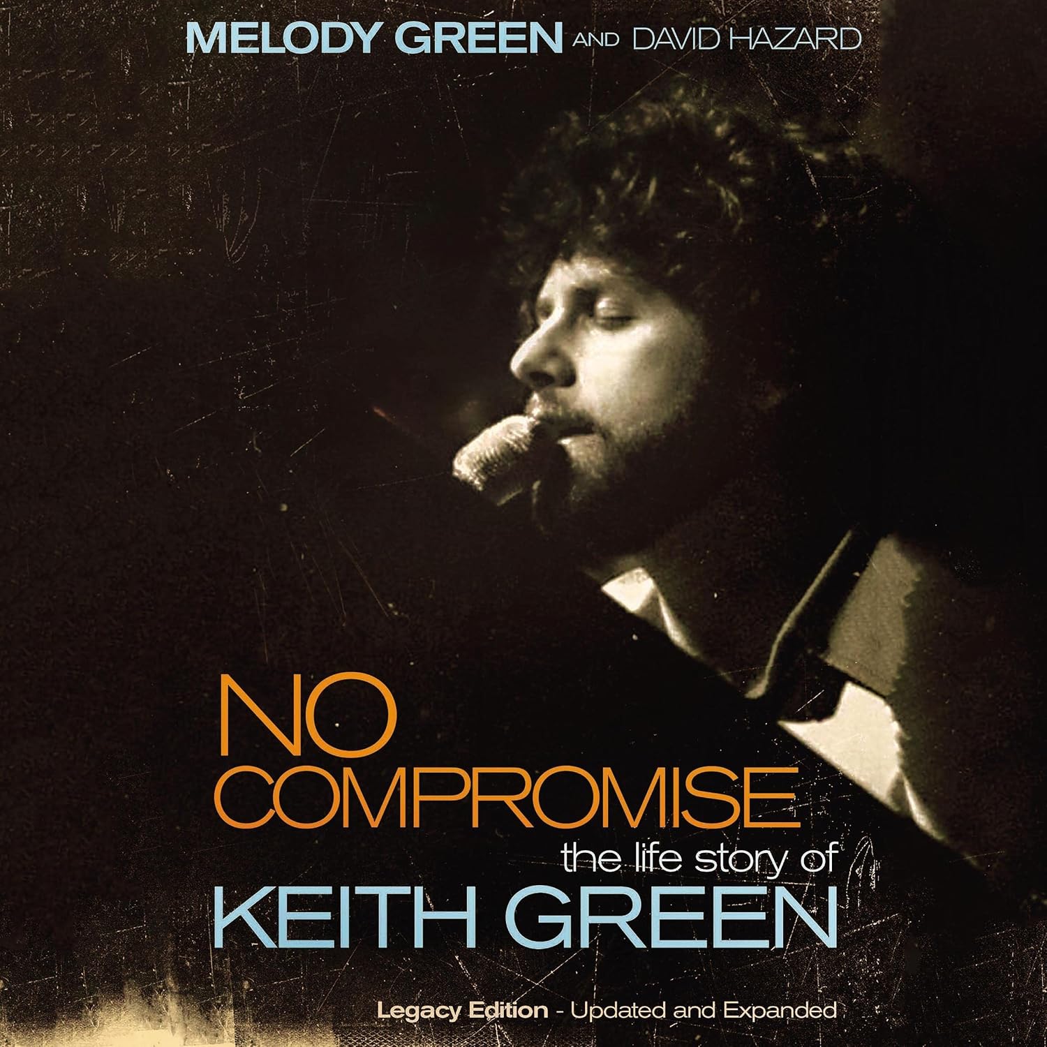 ler totalmente No Compromise: The Life Story of Keith Green (Legacy Edition - Updated and Expanded)