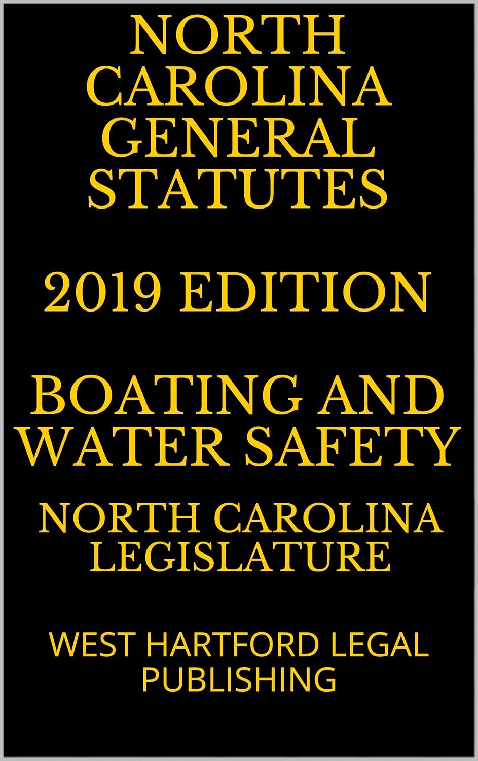 ler totalmente NORTH CAROLINA GENERAL STATUTES 2019 EDITION BOATING AND WATER SAFETY: WEST HARTFORD LEGAL PUBLISHING (English Edition)
