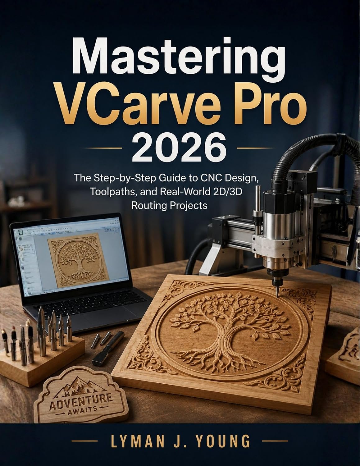 Mastering VCarve Pro 2026: The Step-by-Step Guide to CNC Design, Toolpaths, and Real-World 2D/3D Routing Projects (Learning Express Series Book 11) (English Edition) baixar livro de graça