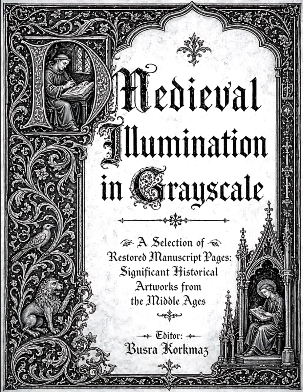 ler totalmente Medieval Illumination In Grayscale - A Selection Of Restored Manuscript Pages: Significant Historical Artworks From The Middle Ages (5 Fascicles In One)