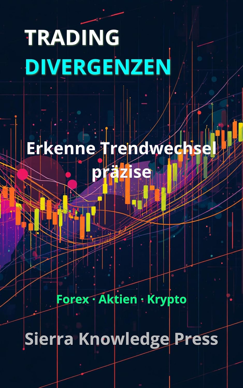 Trading Divergenzen: RSI, MACD und versteckte Divergenzen Strategien für Forex, Krypto und technische Analyse (Wall Street Publikationen - Finanzen - Investieren - Trading & Börse 1) (German Edition) baixar o livro de graça