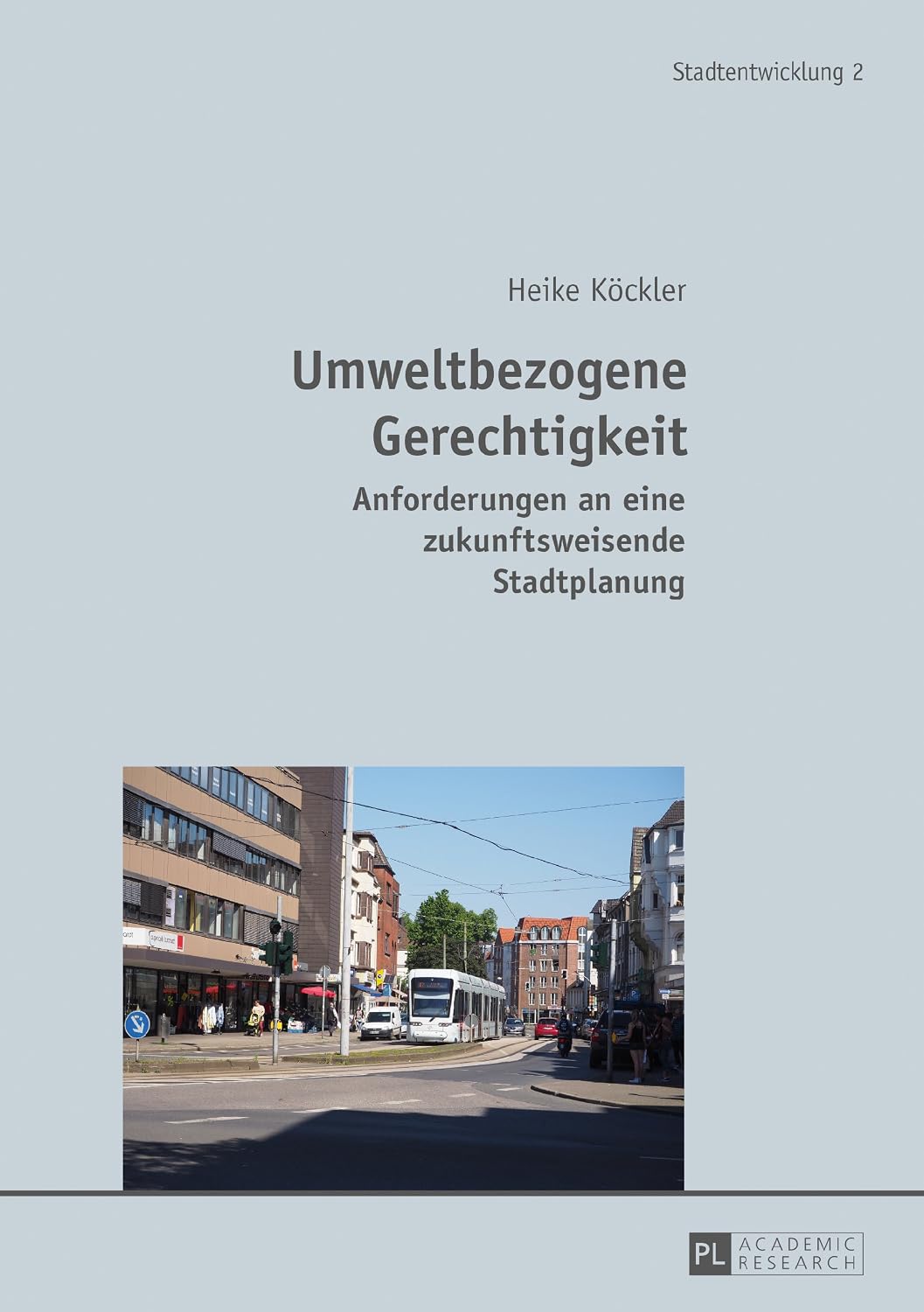 Umweltbezogene Gerechtigkeit: Anforderungen an eine zukunftsweisende Stadtplanung (German Edition)