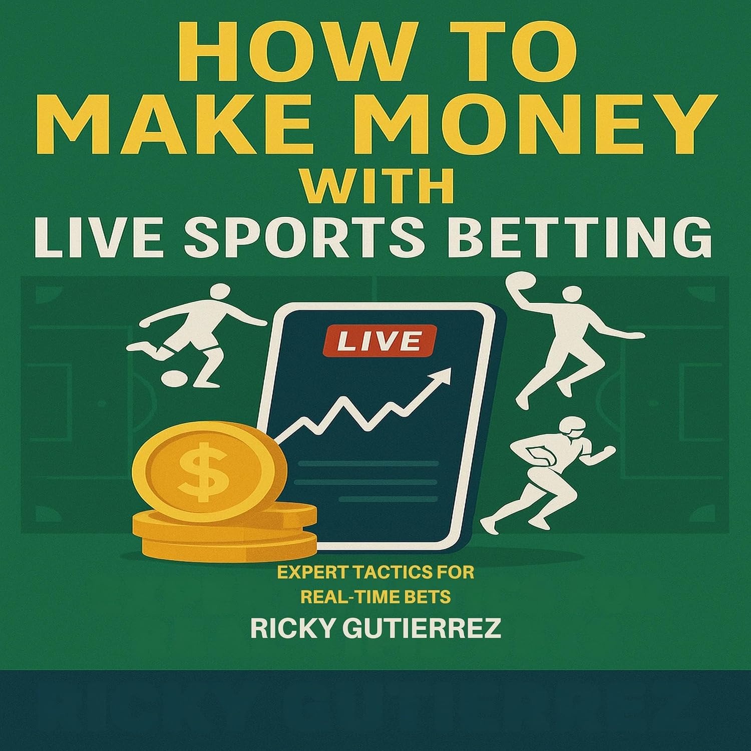 How to Make Money with Live Sports Betting: Expert Tactics for Real-Time Bets baixar livro de graça