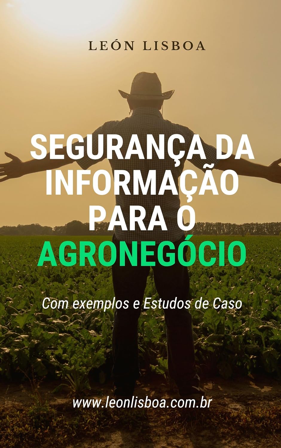 Segurança da Informação para o Agronegócio: Com exemplos e Estudos de Caso (Segurança da Informação para Empresas Livro 4) baixar o livro de graça
