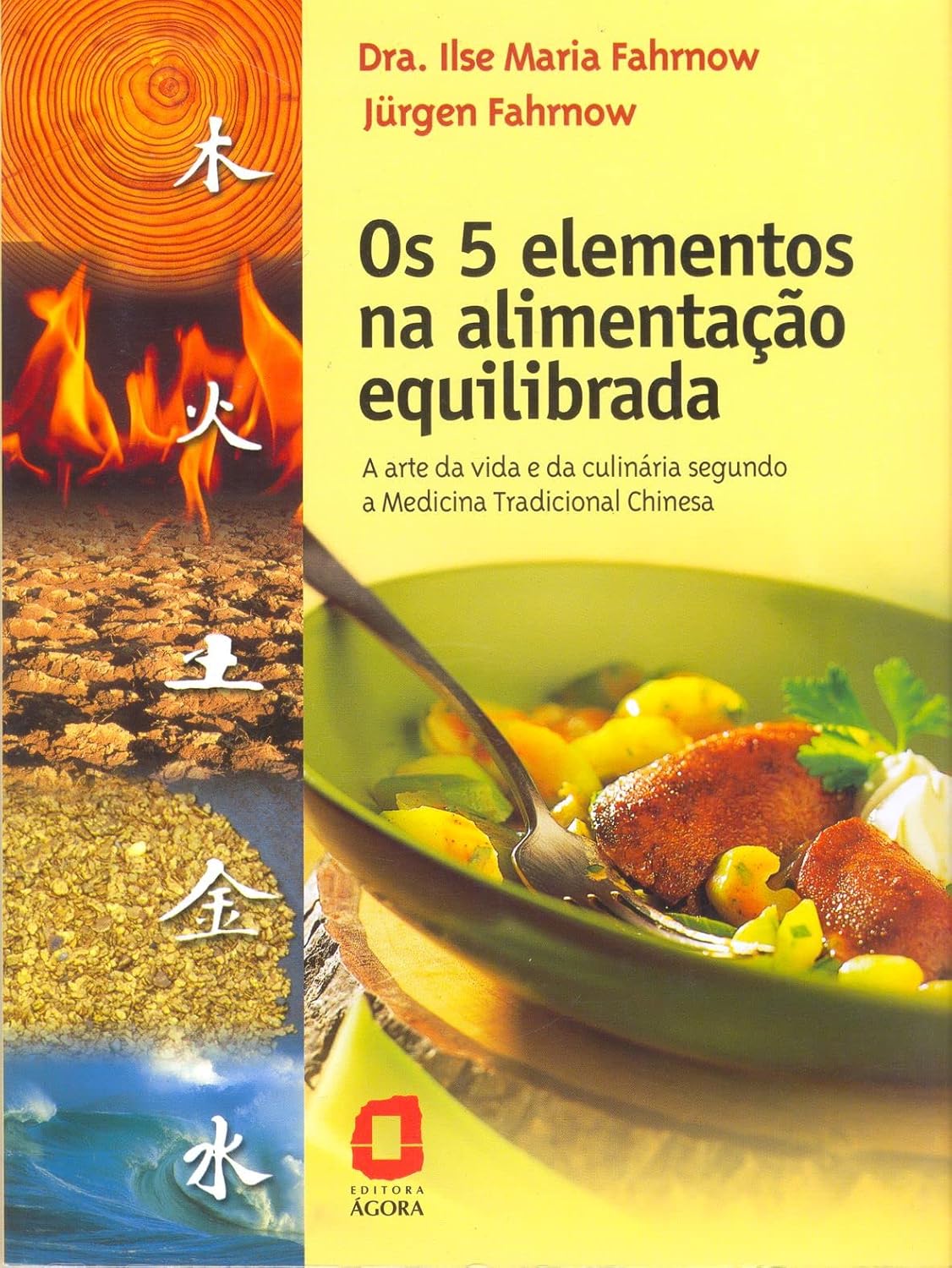 capítulo por capítulo baixar Os 5 elementos na alimentação equilibrada: A arte da vida e da culinária segundo a Medicina Tradicional Chinesa