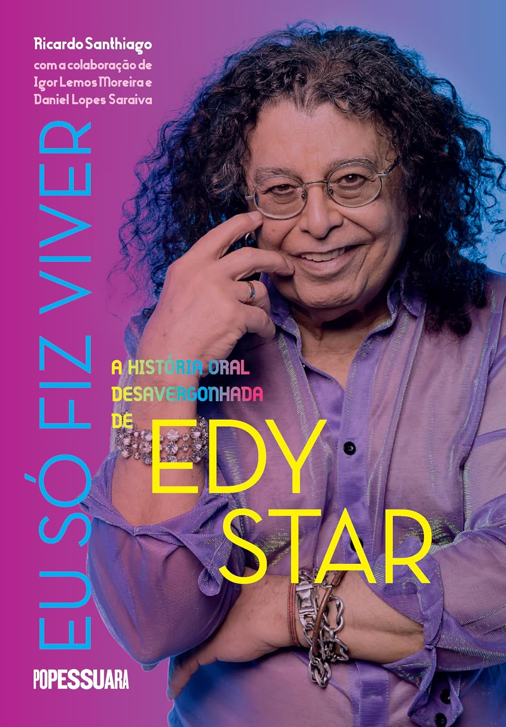 Eu só fiz viver: a história oral desavergonhada de Edy Star baixar o livro de graça