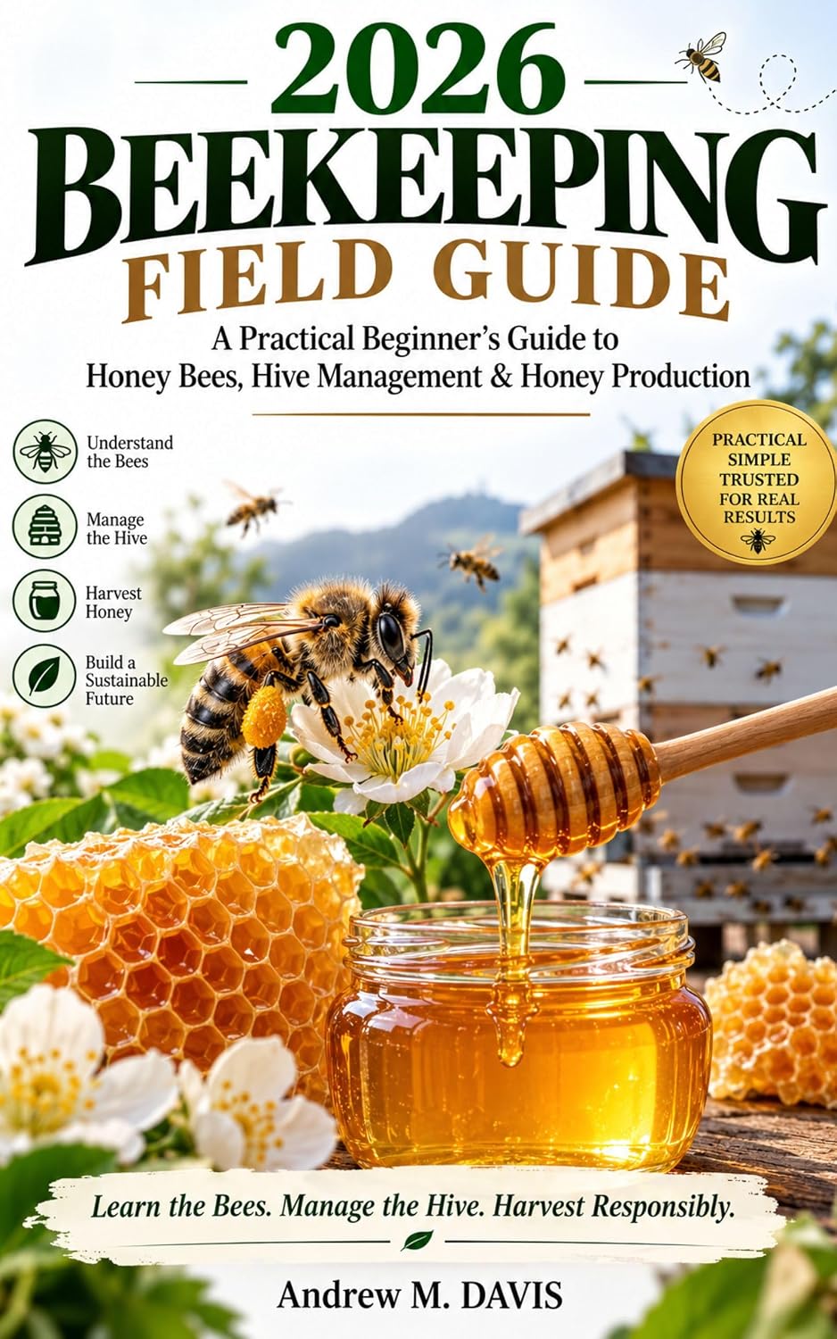 capítulo por capítulo baixar 2026 BEEKEEPING FIELD GUIDE.: A Practical Beginner's Guide to Honey Bees, Hive Management & Honey Production. (English Edition)
