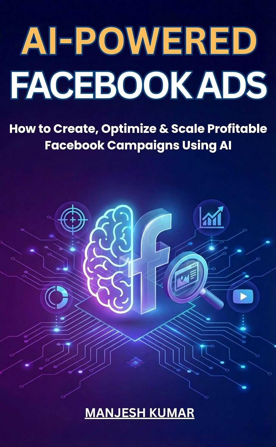 AI Powered Facebook Ads: How To Create, Optimize And Scale Profitable Facebook Campaigns Using AI (Digital Marketing Mastery Series 2) (English Edition) baixar livro de graça