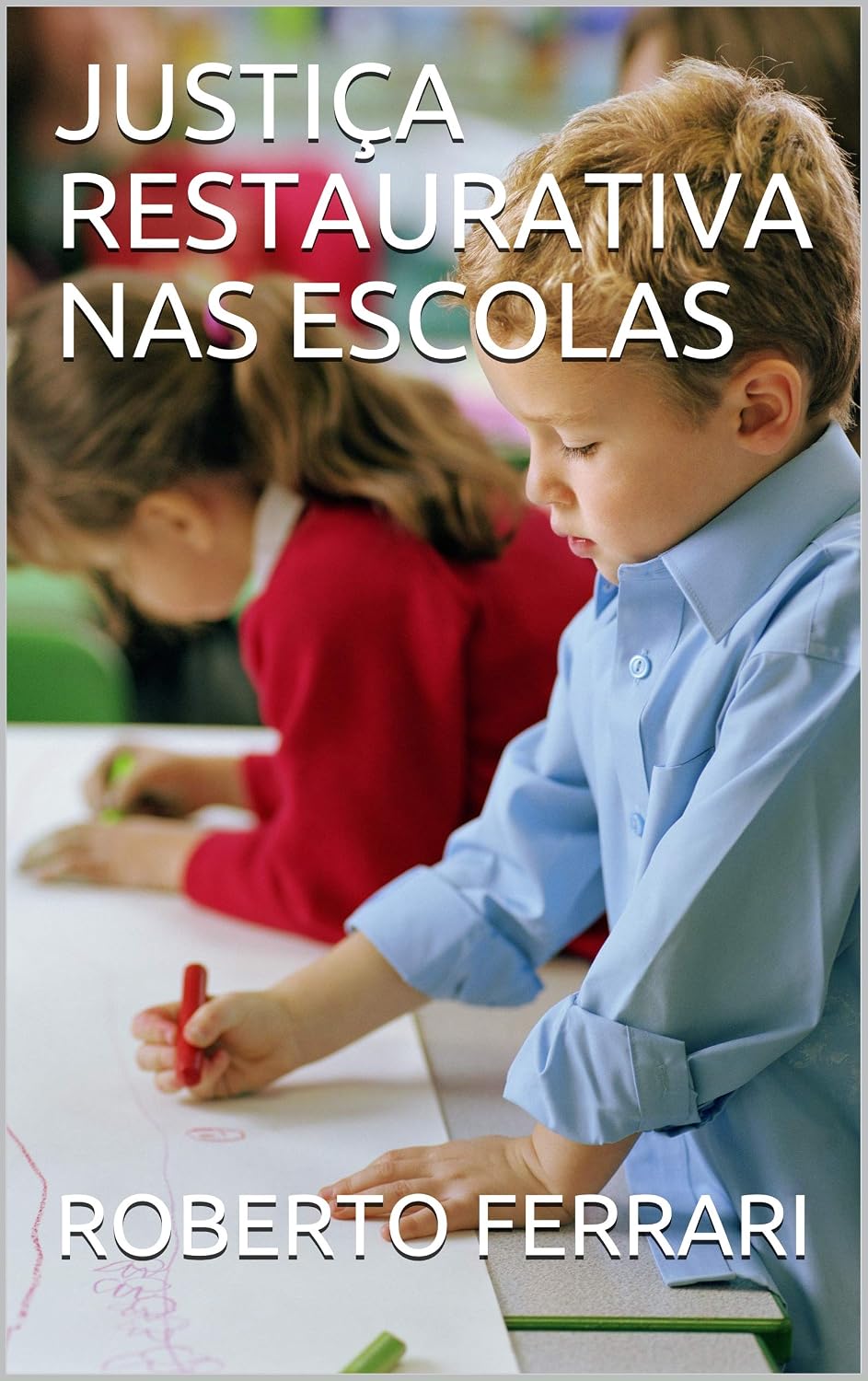 JUSTIÇA RESTAURATIVA NAS ESCOLAS baixar livro de graça