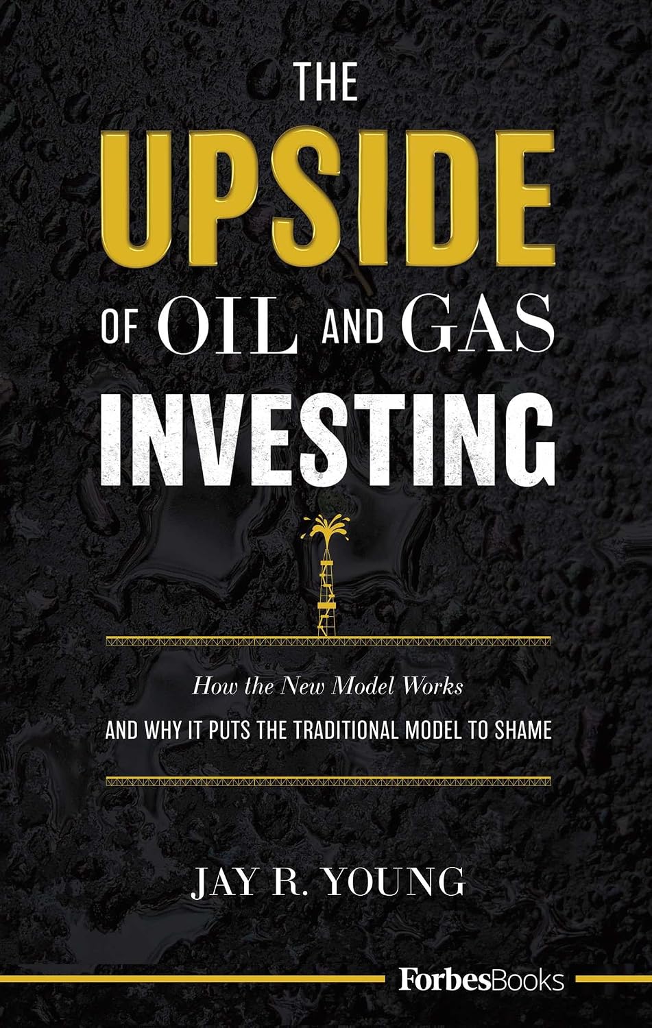 ler totalmente The Upside Of Oil and Gas Investing: How The New Model Works And Why It Puts The Traditional Model To Shame (English Edition)