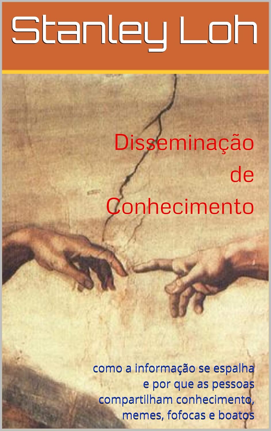 ler totalmente Disseminação de Conhecimento: como a informação se espalha e por que as pessoas compartilham conhecimento, memes, fofocas e boatos