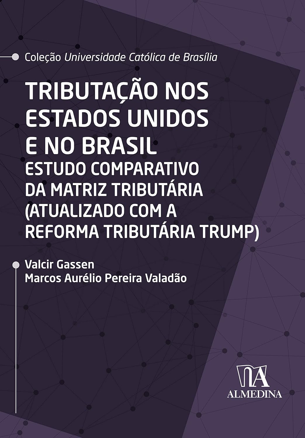 ler totalmente Tributação nos Estados Unidos e no Brasil: Estudo Comparativo da Matriz Tributária (atualizado com a Reforma Tributária Trump)