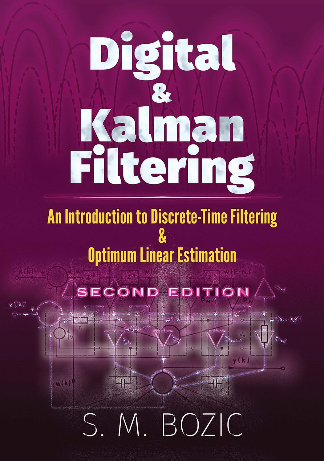 Digital and Kalman Filtering: An Introduction to Discrete-Time Filtering and Optimum Linear Estimation, Second Edition baixar livro de graça
