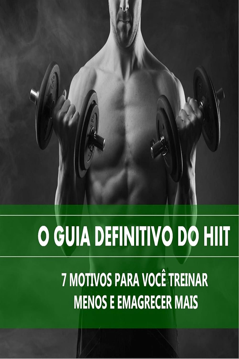 O Guia Definitivo do Hiit: O Treino que mais emagrece pessoas no mundo! baixar o livro de graça