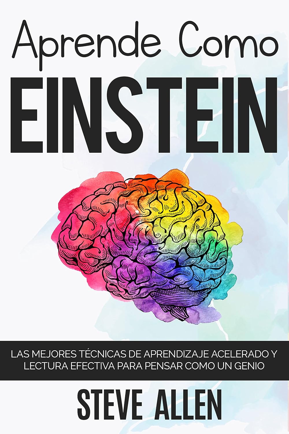 Aprende como Einstein: Memoriza más, enfócate mejor y lee efectivamente para aprender cualquier cosa: Las mejores técnicas de aprendizaje acelerado y lectura... del pensamiento) (Spanish Edition) baixar livro de graça