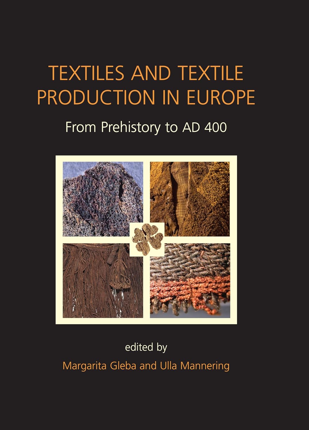 Textiles and Textile Production in Europe: From Prehistory to AD 400 (Ancient Textiles Book 11) (English Edition) baixar o livro de graça