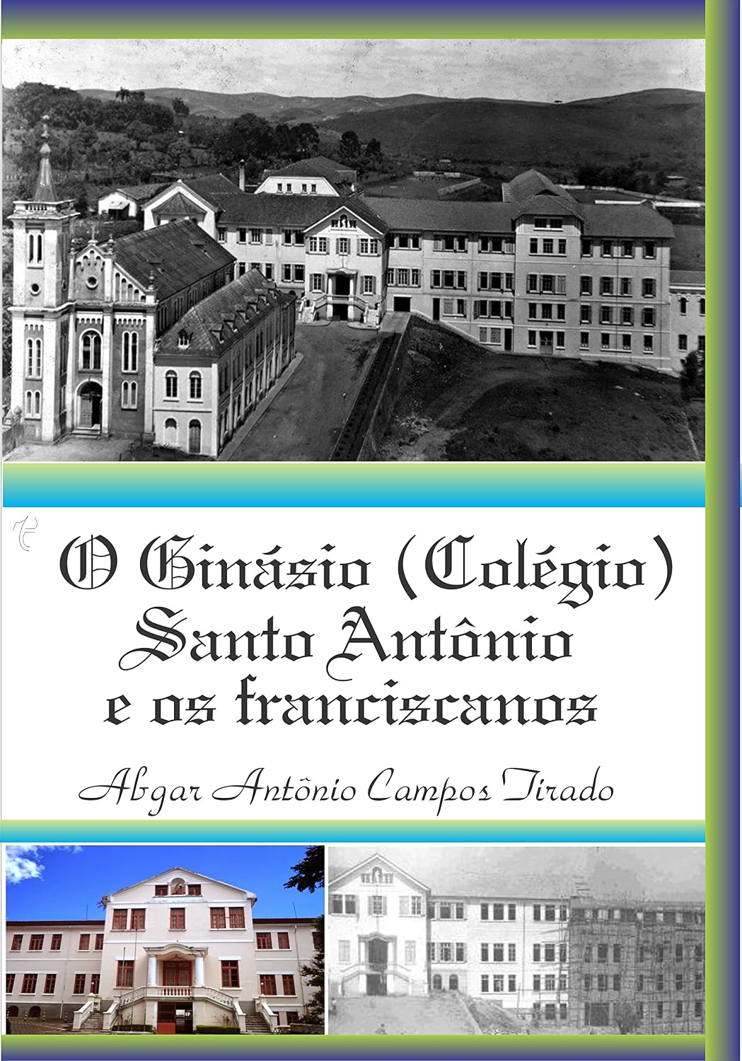 O Ginásio (Colégio) Santo Antônio e os franciscanos