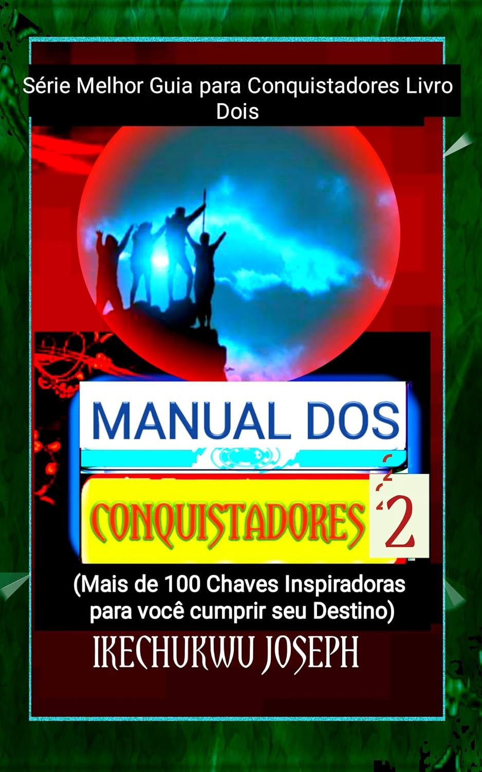 capítulo por capítulo baixar Manual dos Conquistadores 2: (Mais de 100 Chaves Inspiradoras para Você Cumprir seu Destino) (Série Melhor Guia para Conquistadores Livro Dois)