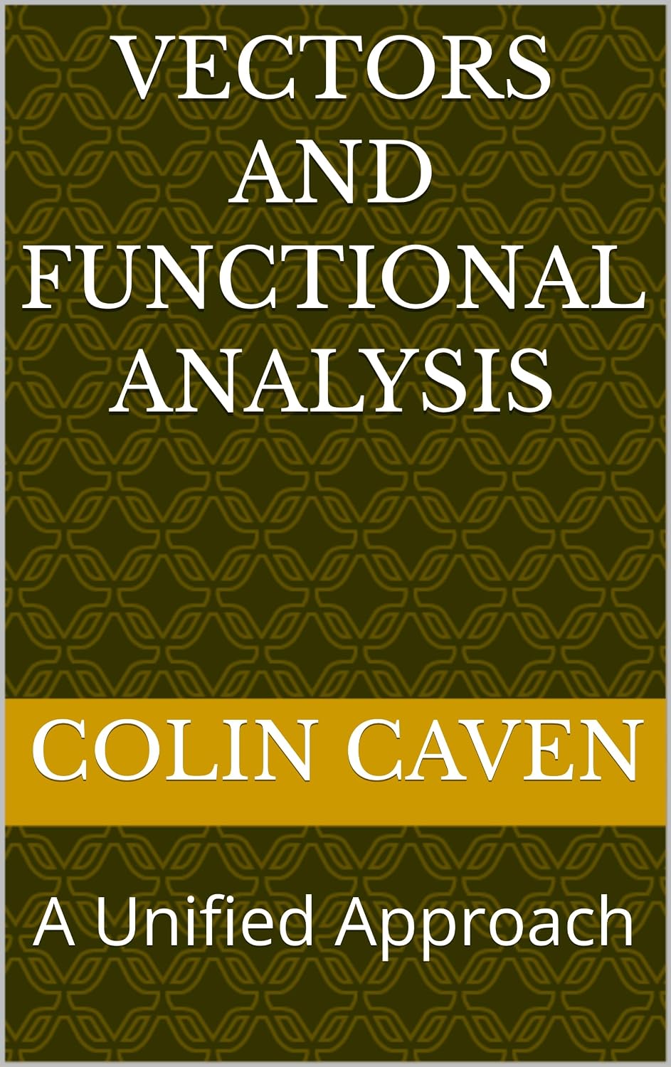 ler totalmente Vectors and Functional Analysis: A Unified Approach (English Edition)