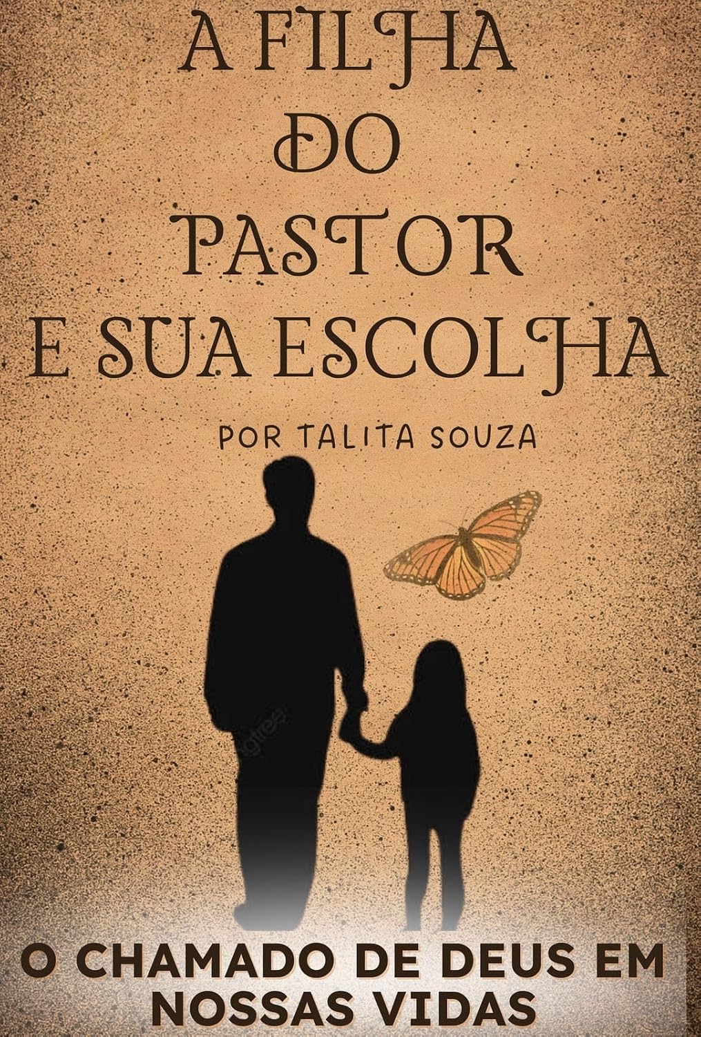 ler totalmente A FILHA DO PASTOR E SUA ESCOLHA: O CHAMADO DE DEUS EM NOSSAS VIDAS