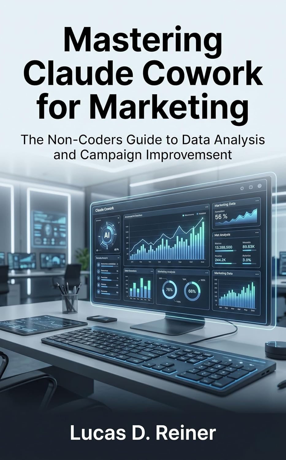 ler totalmente Mastering Claude Cowork for Marketing: The Non-Coders Guide to Data Analysis and Campaign Improvement (Claude Cowork Mastery Series Book 9) (English Edition)