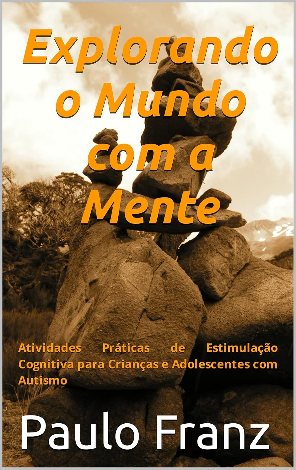 ler totalmente Explorando o Mundo com a Mente: Atividades Práticas de Estimulação Cognitiva para Crianças e Adolescentes com Autismo