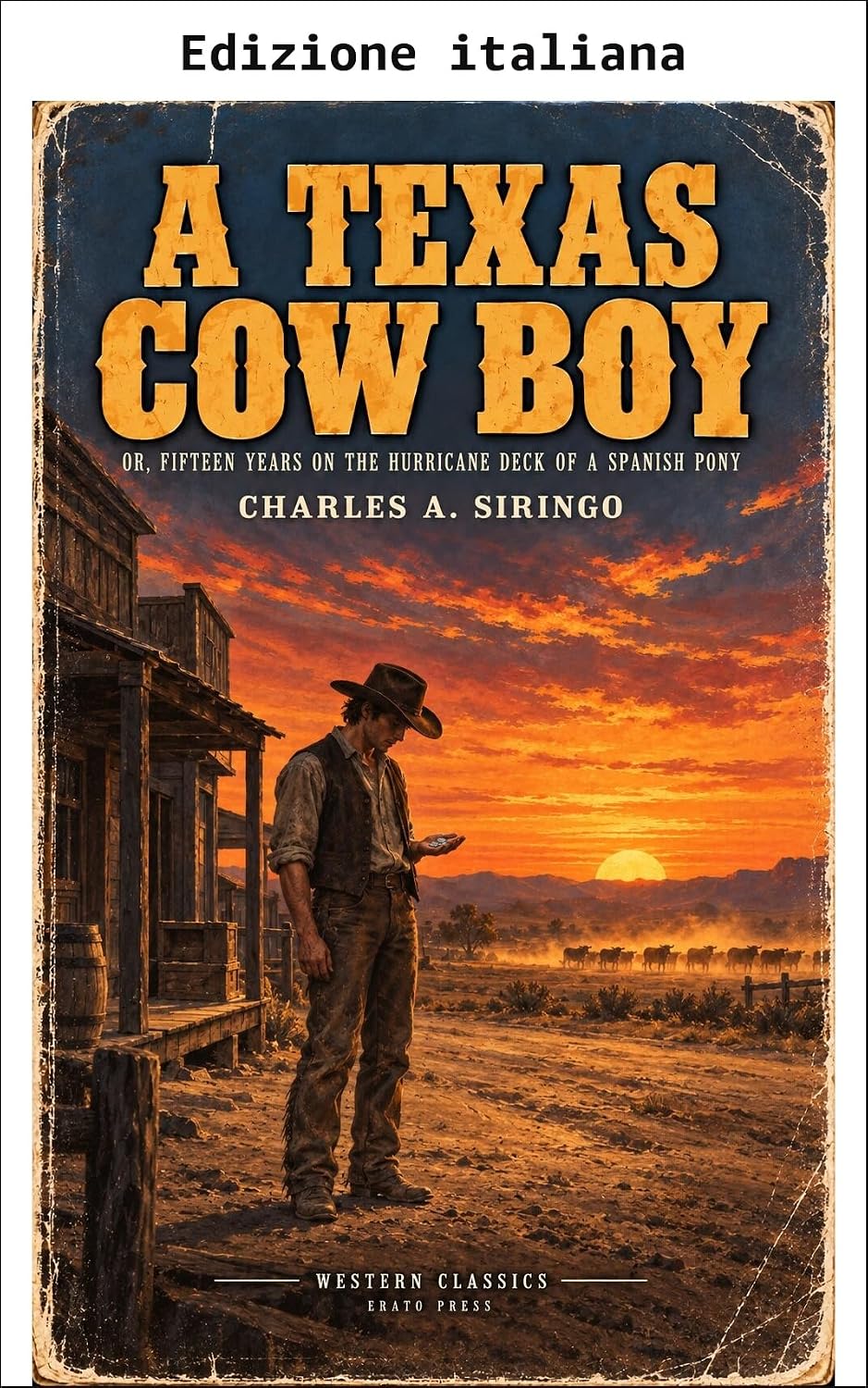Un cowboy del Texas: ovvero, quindici anni in sella a un pony spagnolo (annotato) (Biblioteca dei classici western - Erato Press) (Italian Edition) baixar livro de graça