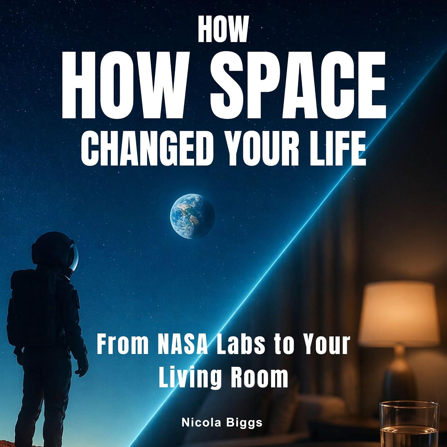 How Space Changed Your Life: From NASA Labs to Your Living Room: The Surprising Story of Space Tech in Health & Home baixar o livro de graça