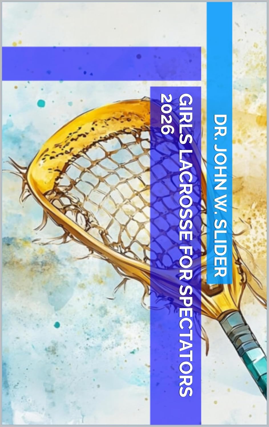 ler totalmente Girls Lacrosse for Spectators 2026 (English Edition)