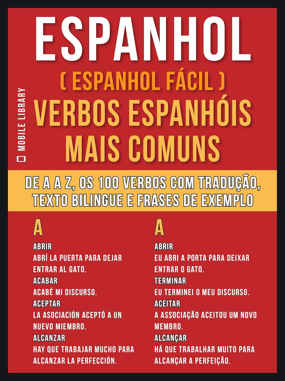 Espanhol ( Espanhol Fácil ) Verbos Espanhóis Mais Comuns: De A até Z, os 100 verbos com tradução, texto bilingue e frases de exemplo (Foreign Language Learning Guides) baixar livro de graça