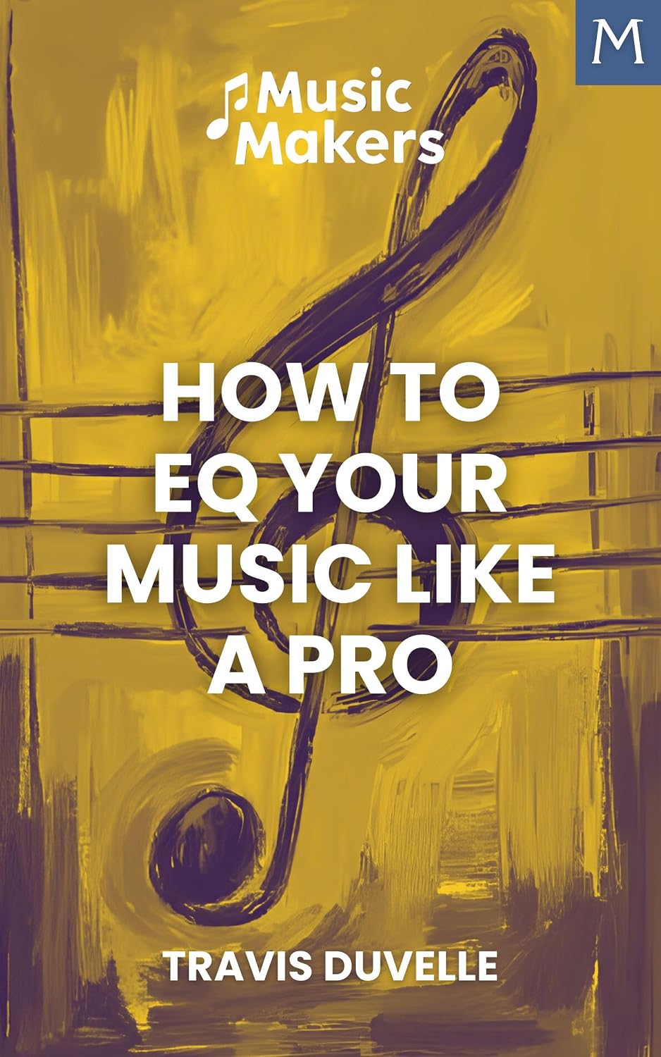 ler totalmente Music Makers: How to EQ Your Music Like a Pro (English Edition)