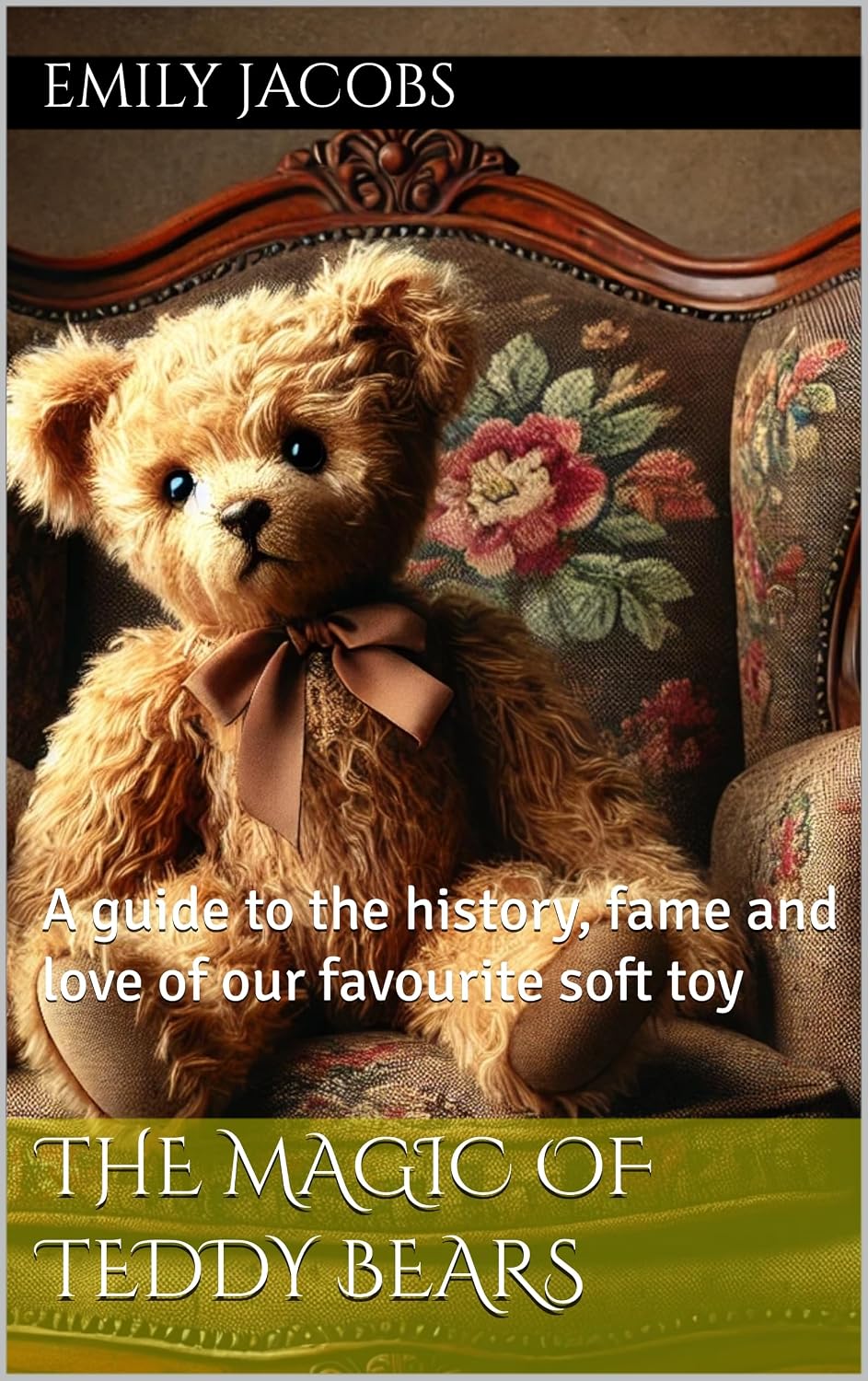 capítulo por capítulo baixar The Magic of Teddy Bears: A guide to the history, fame and love of our favourite soft toy (English Edition)