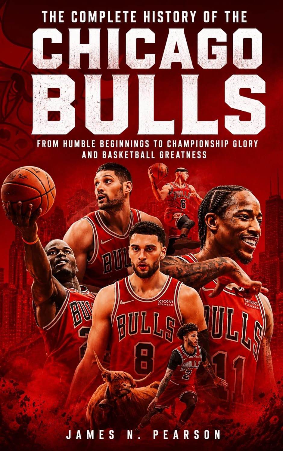 ler totalmente The Complete History of the Chicago Bulls: From Humble Beginnings to Championship Glory and Basketball Greatness (English Edition)