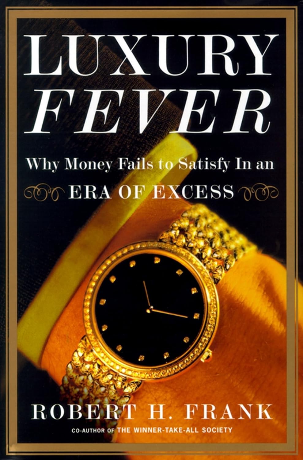 Luxury Fever: Why Money Fails to Satisfy In An Era of Excess (English Edition)