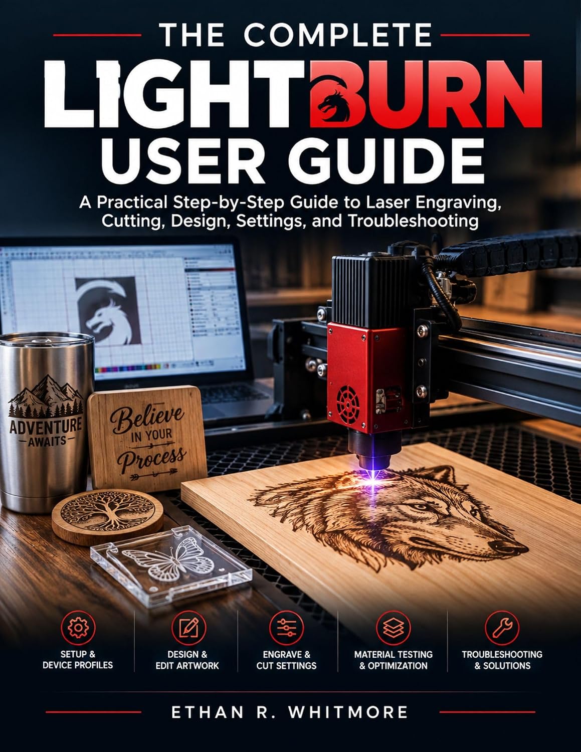 THE COMPLETE LIGHTBURN USER GUIDE: A Practical Step-by-Step Guide to Laser Engraving, Cutting, Design, Settings, and Troubleshooting (English Edition) baixar o livro de graça