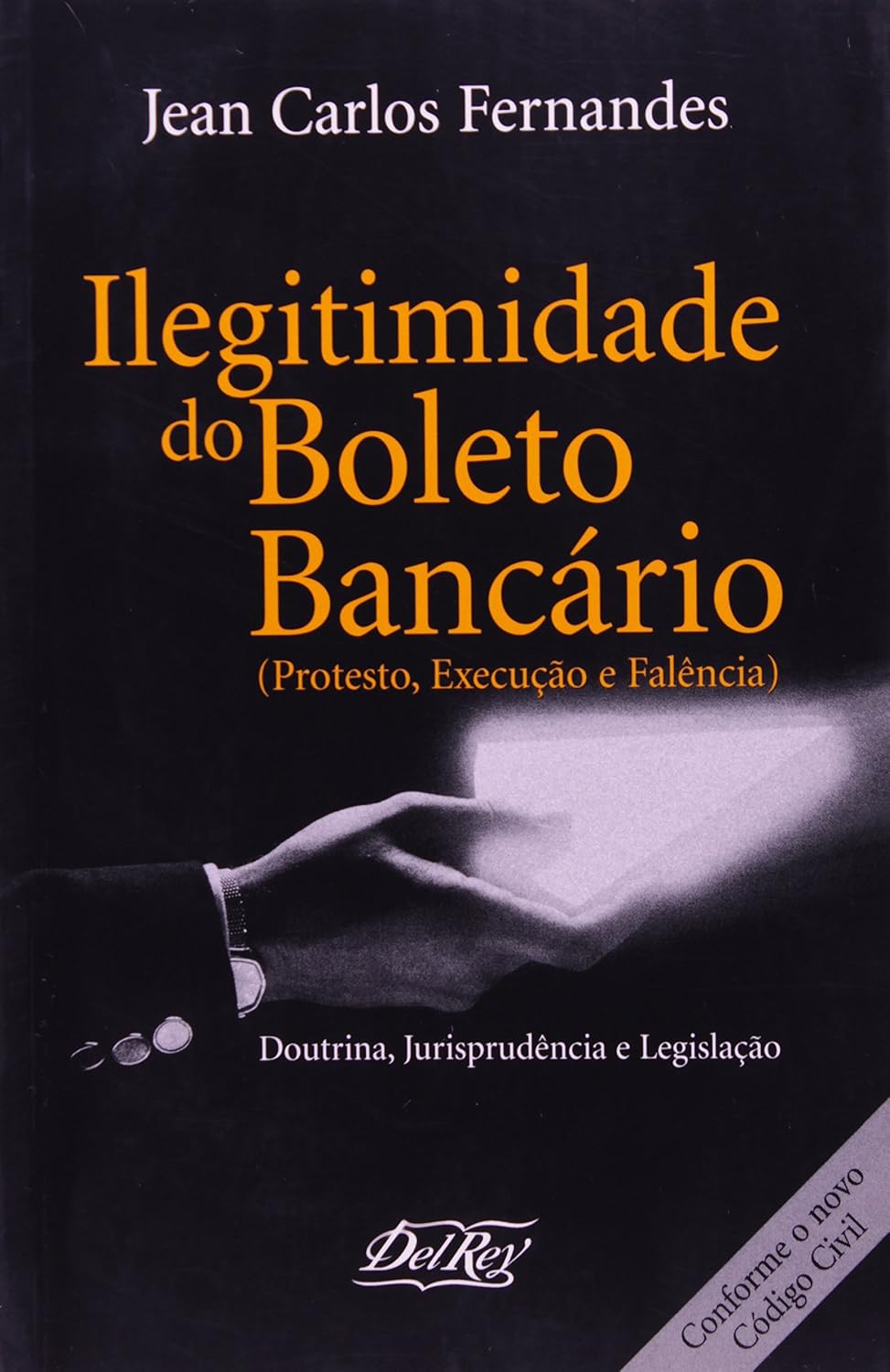 Ilegitimidade do Boleto Bancário. Protesto, Execução e Falência