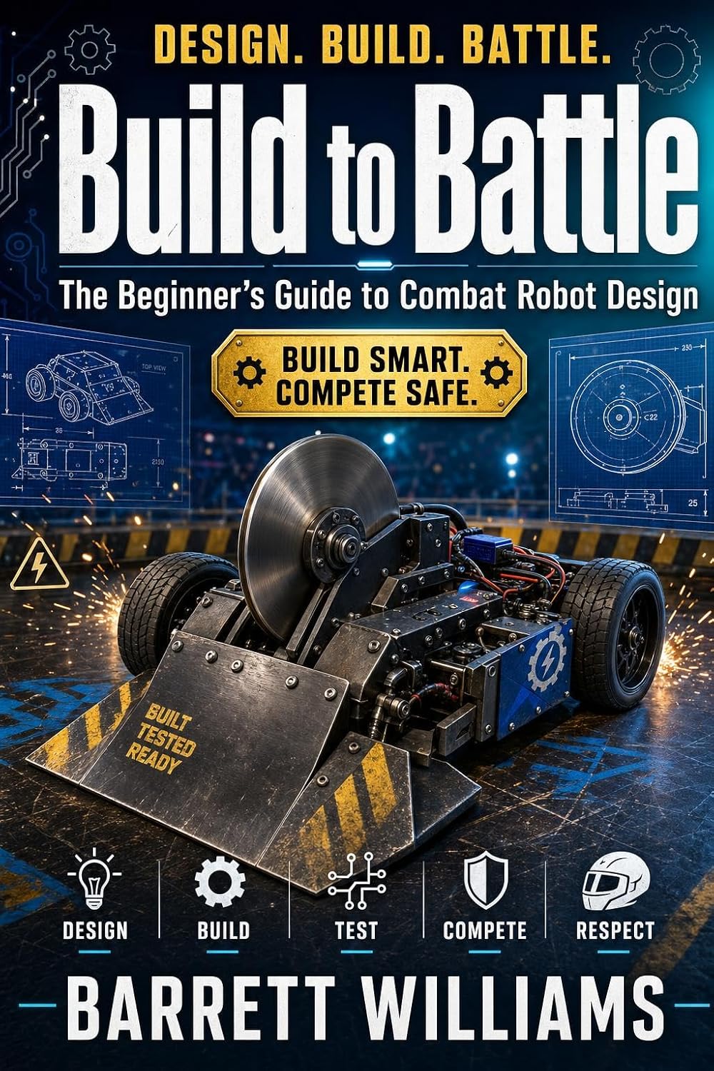 ler totalmente Build to Battle: The Beginner’s Guide to Combat Robot Design (English Edition)