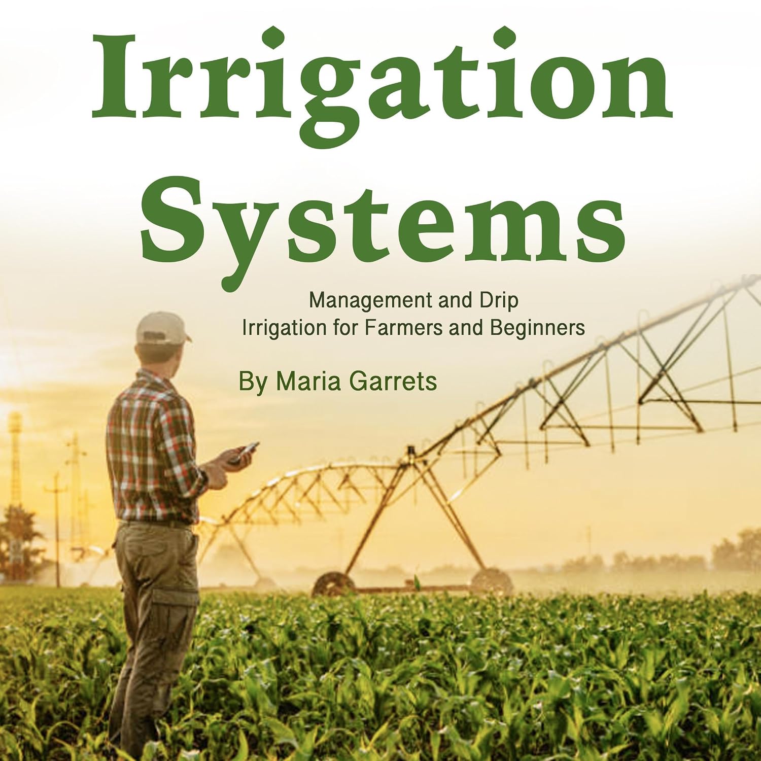 ler totalmente Irrigation Systems: Fundamentals and Principles for Beginners
