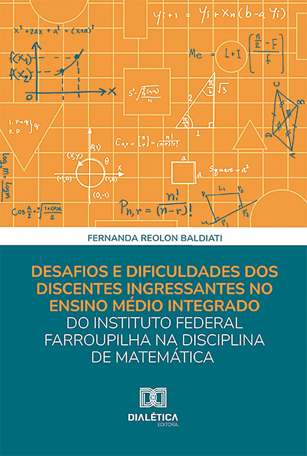 Desafios e dificuldades dos discentes ingressantes no ensino médio integrado do Instituto Federal Farroupilha na disciplina de matemática