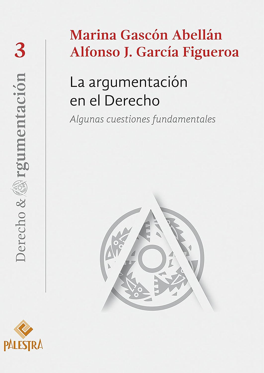 ler totalmente La argumentación en el Derecho: Algunas cuestiones fundamentales (Derecho & Argumentación nº 3) (Spanish Edition)