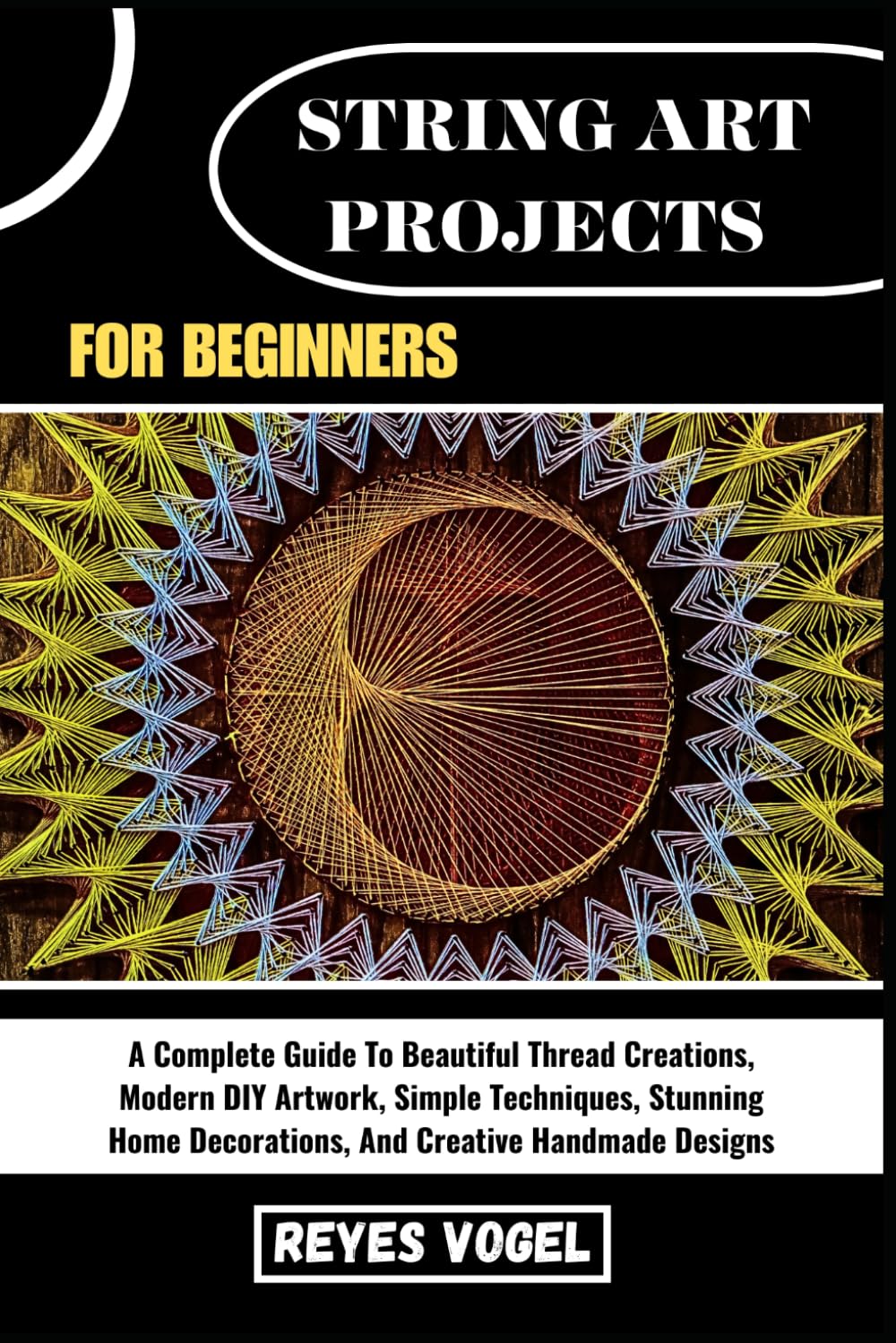 capítulo por capítulo baixar STRING ART PROJECTS FOR BEGINNERS: A Complete Guide To Beautiful Thread Creations, Modern DIY Artwork, Simple Techniques, Stunning Home Decorations, And Creative Handmade Designs