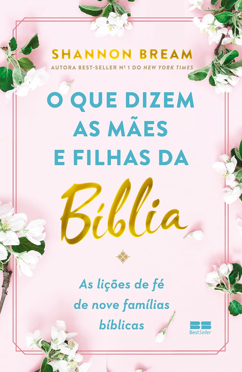 O que dizem as mães e filhas da Bíblia: As lições de fé de nove famílias bíblicas baixar o livro de graça
