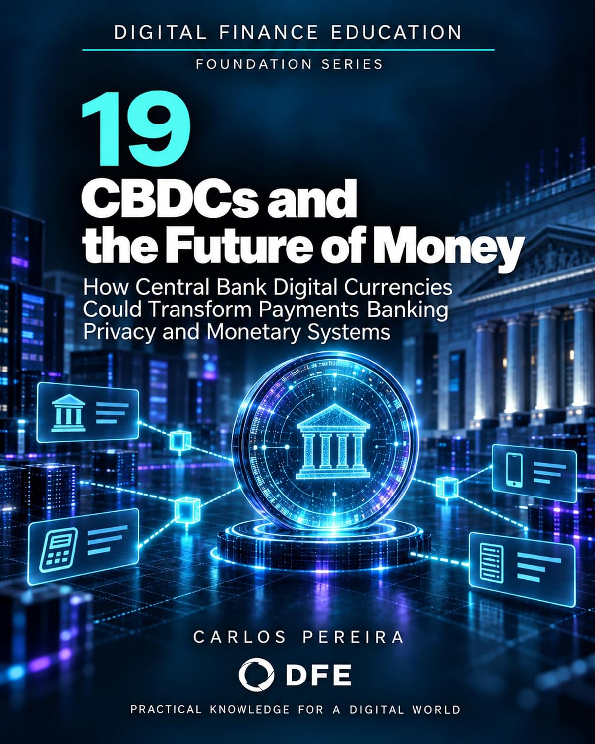 capítulo por capítulo baixar CBDCs and the Future of Money: How Central Bank Digital Currencies Could Transform Payments Banking Privacy and Monetary Systems (Digital Finance Education Book 19) (English Edition)